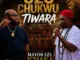 MAYOR EZE ICHAKA – UZO CHUKWU TIWARA